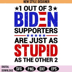 1 out of 3 biden supporters stupid svg png, political svg, biden supporters svg, instant download