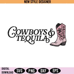 cowboys and tequila svg png, cowgirl boot svg, western party svg, instant download