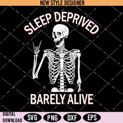 sleep deprived barely alive svg, skeletons halloween svg, funny halloween svg, instant download