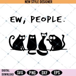 ew people cat svg png, cat silhouette svg, funny cat svg, cat lover gift, instant download
