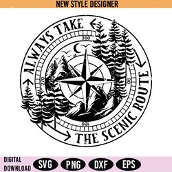 always take the scenic route svg png, compass svg, mountains svg, instant download