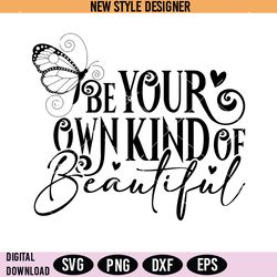 be your own kind of beautiful svg png, self love svg, butterflies svg, instant download