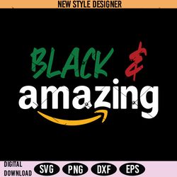 black and amazing svg png, juneteenth shirt design svg, melanin svg, instant download