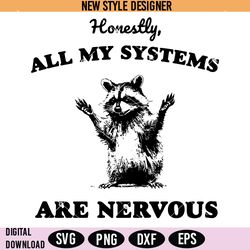 honestly all my systems are nervous svg png, retro 90s raccoon svg, panda svg, instant download
