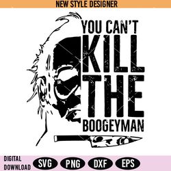 michael myers you cant kill the boogeyman svg, michael myers svg, png, instant download