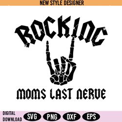 rocking moms last nerve svg png, wild child svg, toddler svg, rocking svg, instant download