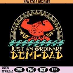 just an ordinary demi dad svg png, father's day svg, strong dad svg, instant download