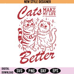 cats make my life better svg png, cat svg, retro cat lover svg, instant download