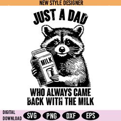 just a dad who always came back with the milk svg, retro dad raccoon shirt, digital download