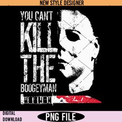 you cant kill the boogeyman png, myers horror 90s halloween, digital download