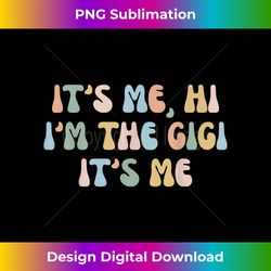 It's Me Hi I'm The Gigi It's Me Funny For Family Matching - Premium PNG Sublimation File