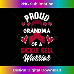 proud grandma of a sickle cell warrior sickle cell awareness - trendy sublimation digital download