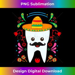 floral dental tooth funny cinco de mayo mexican dentist gift - instant sublimation digital download