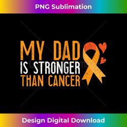 my dad is stronger than cancer leukemia awareness son - artisanal sublimation png file