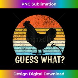 guess what chicken butt! farm joke funny chickens lover - decorative sublimation png file