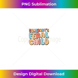 kids somebody's feral child - creative sublimation png download