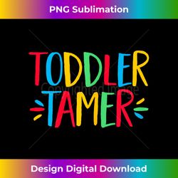 daycare teacher toddler tamer childcare provider - png transparent sublimation file