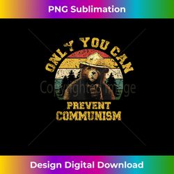 only you can prevent communism 1 - exclusive sublimation digital file