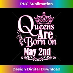 queens are born on may 2nd taurus gemini s birthday 1 - signature sublimation png file