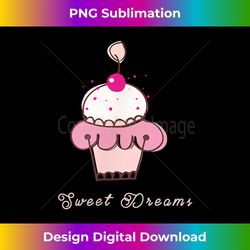 cupcake sweet dreams graphic print - exclusive png sublimation download