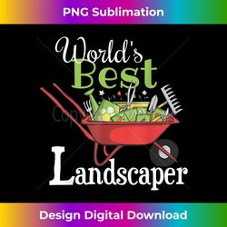 best landscaper landscaper appreciation landscaping - creative sublimation png download