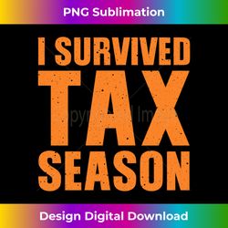 funny i survived tax season accounting accountant men - high-quality png sublimation download