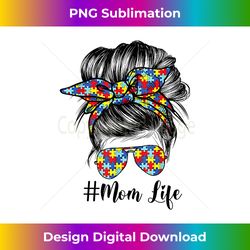 mom life messy bun hair bandana glasses autism mother's day - stylish sublimation digital download