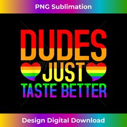 dudes just taste better product pride product - unique sublimation png download