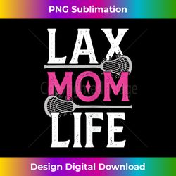 life mom lacrosse lax player daughter son stick ball sport 1 - aesthetic sublimation digital file