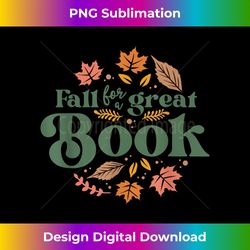 fall for a great book reading librarian autumn teacher - digital sublimation download file