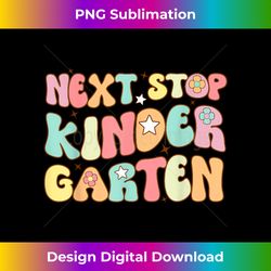 groovy next stop kindergarten preschool graduation boy girl - high-resolution png sublimation file