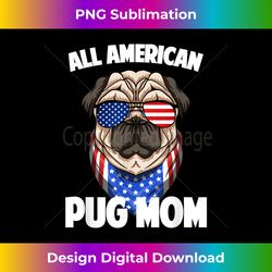 pug mom lover owner 4th of july merica usa american flag 2 - instant sublimation digital download