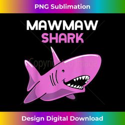 mawmaw shark funny family maw-maw 1 - professional sublimation digital download