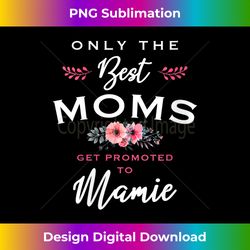 s mamie only the best moms get promoted to flower 2 - stylish sublimation digital download