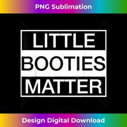 little booties matter 1 - digital sublimation download file