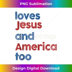 retro loves jesus and america too 4th of july s 2 - special edition sublimation png file