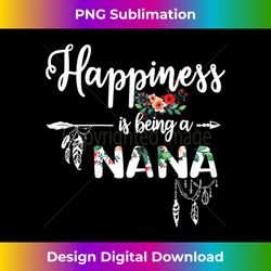 s grandma happiness is being a nana s floral 2 - modern sublimation png file