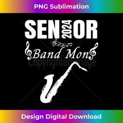 senior band mom 2024 marching band class of 2024 saxophone - digital sublimation download file