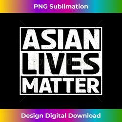 asian lives matter asian - stylish sublimation digital download