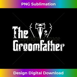 father of the groom wedding husband grooms dad bride groom - artisanal sublimation png file