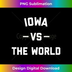 Iowa vs The World - T Shirt