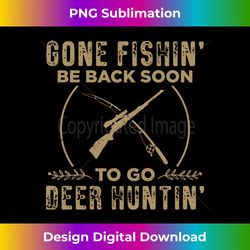 funny hunting fishing graphic for and men deer hunters - stylish sublimation digital download