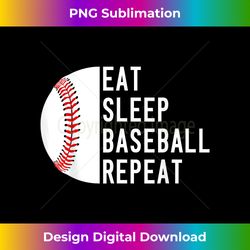 eat sleep baseball repeat baseball - sublimation-ready png file