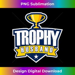 trophy husband 1 - png sublimation digital download