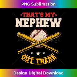 that's my nephew out there baseball game day 1 - trendy sublimation digital download