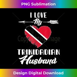 i love my trinidadian husband trinidad and tobago - creative sublimation png download