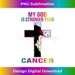 my god is stronger than cancer 1 - high-quality png sublimation download