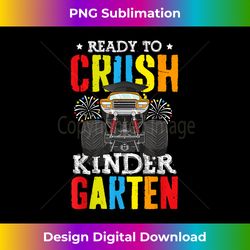 ready to crush kindergarten boy monster truck back to school 1 - special edition sublimation png file