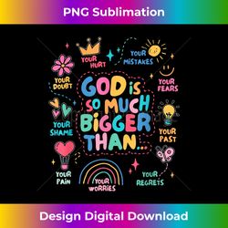 god is so much bigger than - retro png sublimation digital download