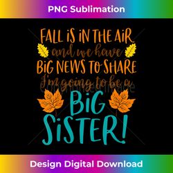 big sister fall pregnancy announcement autumn baby - professional sublimation digital download